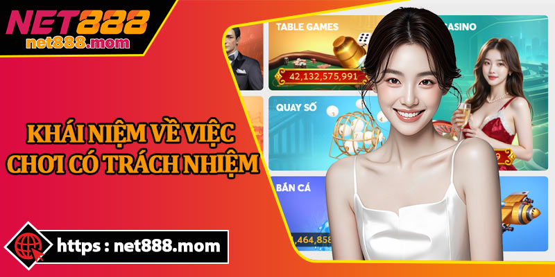 Khái Niệm Về Việc Chơi Có Trách Nhiệm