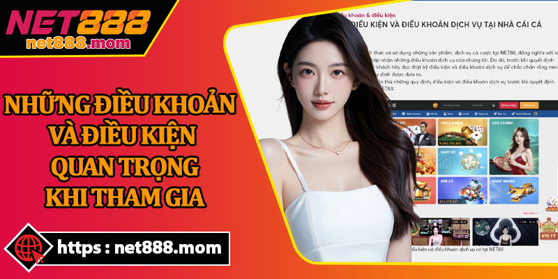 Những Điều Khoản và Điều Kiện Quan Trọng Khi Tham Gia