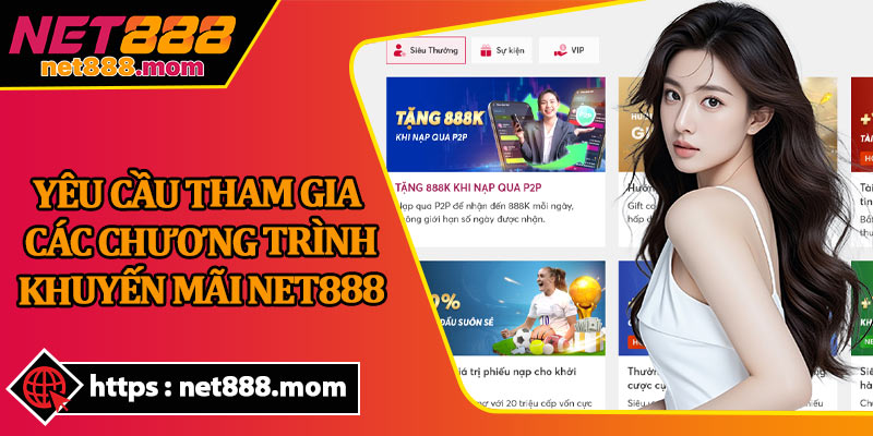 Yêu Cầu Tham Gia Các Chương Trình Khuyến Mãi Net888